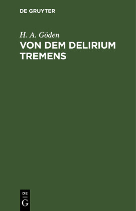 Von dem Delirium tremens
