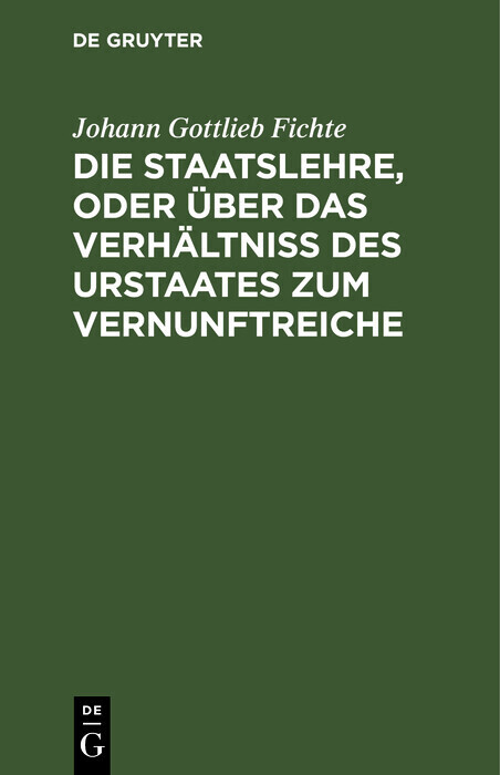 Die Staatslehre, oder über das Verhältniß des Urstaates zum Vernunftreiche main product photo