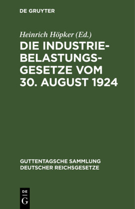 Die Industriebelastungsgesetze vom 30. August 1924