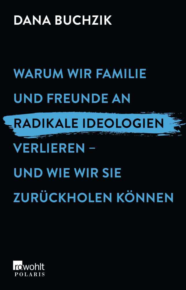Warum wir Familie und Freunde an radikale Ideologien verlieren - und wie wir sie zurückholen können main product photo
