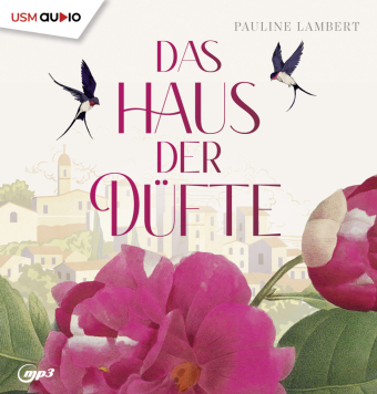 Das Haus der Düfte, 2 Audio-CD, 2 MP3