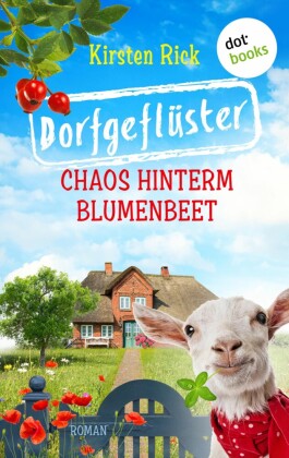 Dorfgeflüster 1: Chaos hinterm Blumenbeet - oder: Schlüsselfertig