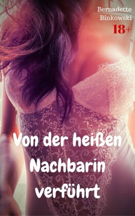 Von der heißen Nachbarin verführt