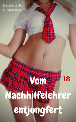 Vom Nachhilfelehrer entjungfert