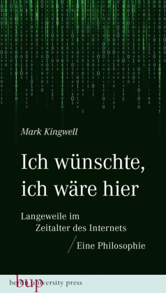 Ich wünschte, ich wäre hier: Langeweile im Zeitalter des Internets