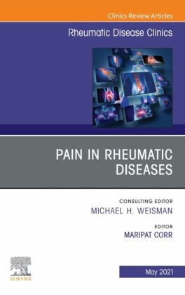 Pain in Rheumatic Diseases, An Issue of Rheumatic Disease Clinics of North America, E-Book
