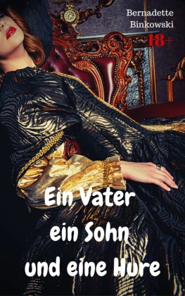 Ein Vater, ein Sohn und eine Hure