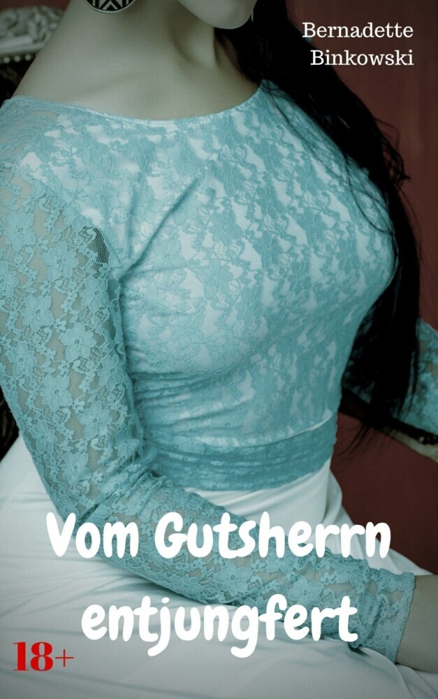 Vom Gutsherrn entjungfert main product photo