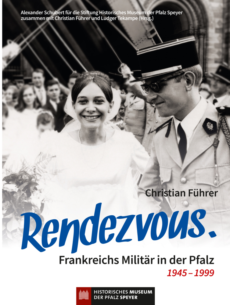Rendezvous. Frankreichs Militär in der Pfalz 1945 - 1999 main product photo