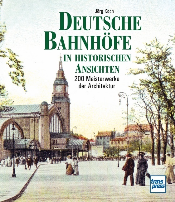 Deutsche Bahnhöfe in historischen Ansichten main product photo