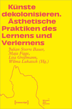 Künste dekolonisieren