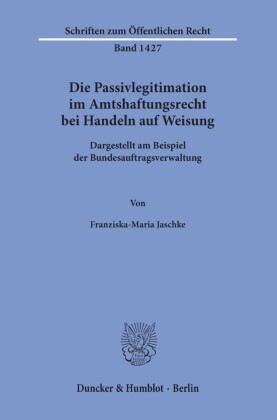 Die Passivlegitimation im Amtshaftungsrecht bei Handeln auf Weisung.