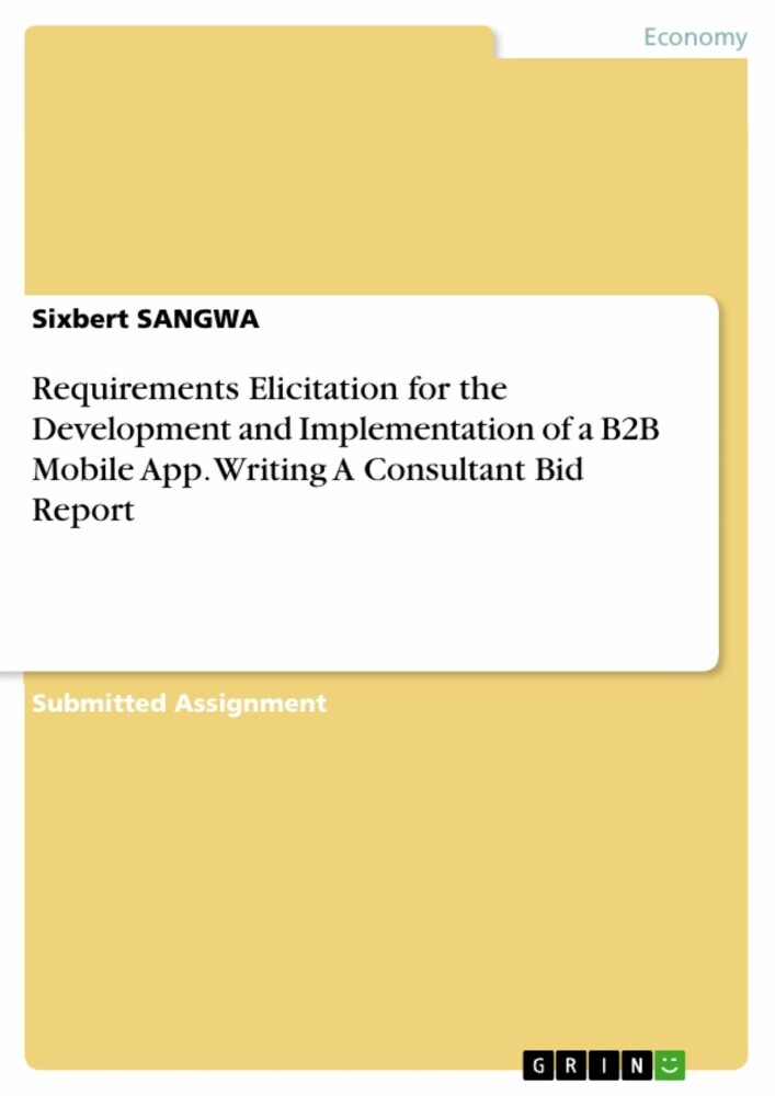 Requirements Elicitation for the Development and Implementation of a B2B Mobile App. Writing A Consultant Bid Report main product photo
