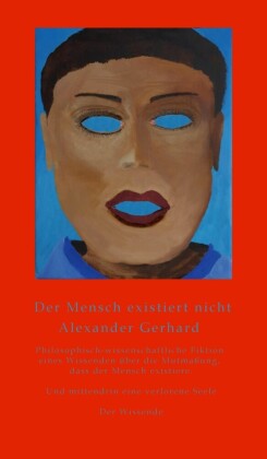 Der Mensch existiert nicht
