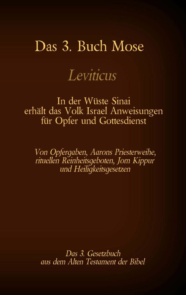 Das 3. Buch Mose, Leviticus, das 3. Gesetzbuch aus der Bibel - In der Wüste Sinai erhält das Volk Israel Anweisungen für Opfer und Gottesdienst main product photo