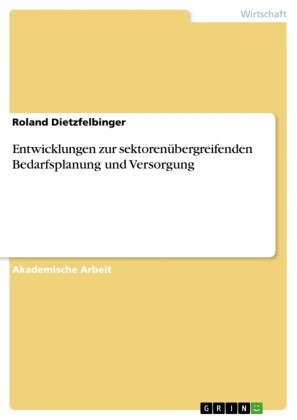 Entwicklungen zur sektorenübergreifenden Bedarfsplanung und Versorgung