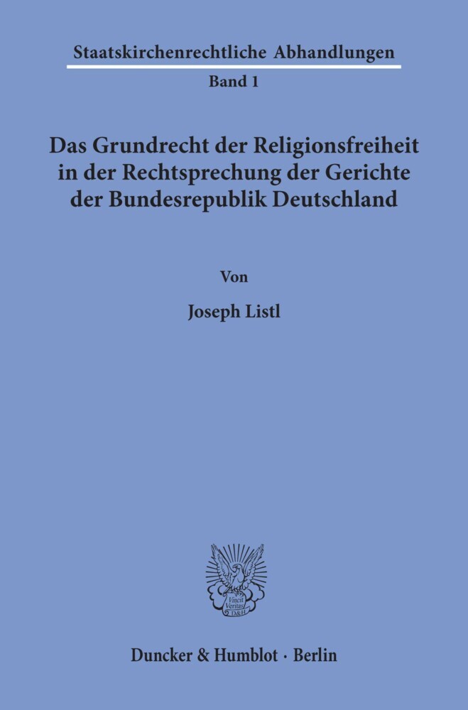Das Grundrecht der Religionsfreiheit in der Rechtsprechung der Gerichte der Bundesrepublik Deutschland. main product photo