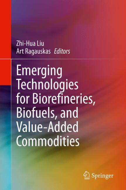 Emerging Technologies for Biorefineries, Biofuels, and Value-Added Commodities main product photo