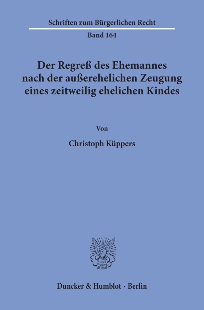Der Regreß des Ehemannes nach der außerehelichen Zeugung eines zeitweilig ehelichen Kindes. main product photo