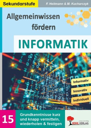 Allgemeinwissen fördern / Band 15: INFORMATIK