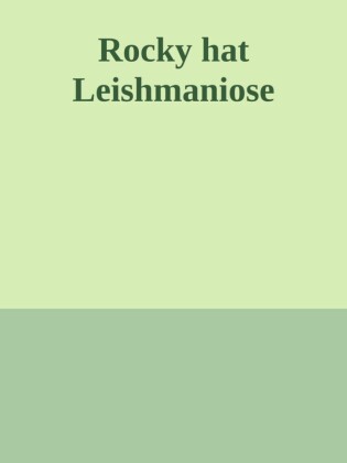 Rocky hat Leishmaniose