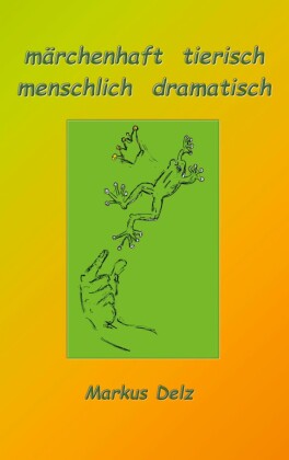 märchenhaft tierisch, menschlich dramatisch