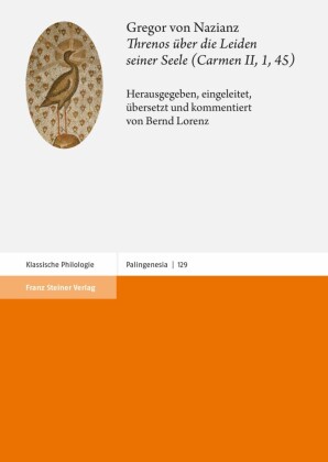 Gregor von Nazianz: Threnos über die Leiden seiner Seele (Carmen II, 1, 45)