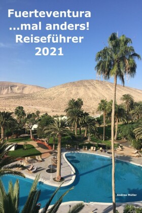 Fuerteventura ...mal anders! Reiseführer 2021