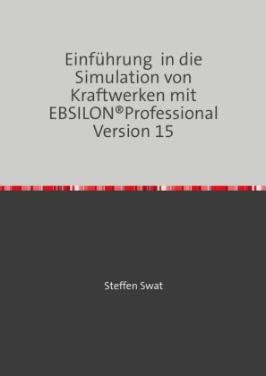 Einführung  in die Simulation von Kraftwerken mit EBSILON®Professional Version 15