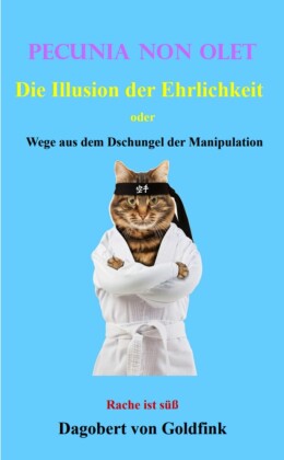 PECUNIA NON OLET Die Illusion der Ehrlichkeit