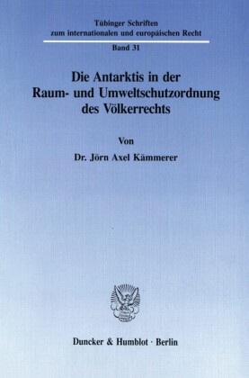 Die Antarktis in der Raum- und Umweltschutzordnung des Völkerrechts.