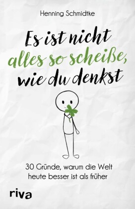 Es ist nicht alles so scheiße, wie du denkst