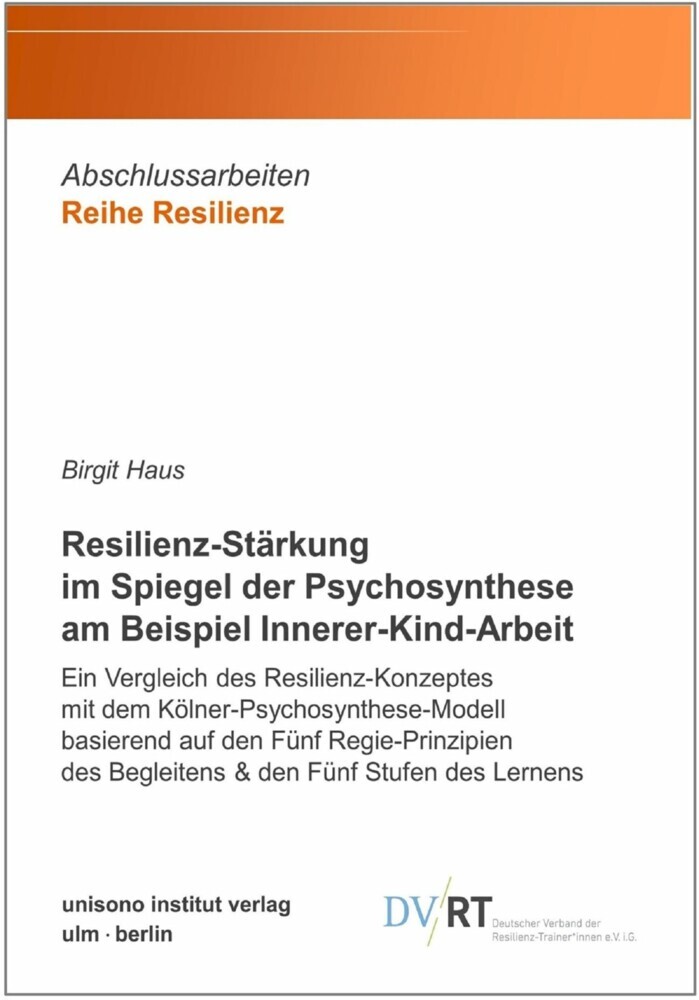 Resilienz-Stärkung im Spiegel der Psychosynthese am Beispiel Innerer-Kind-Arbeit main product photo