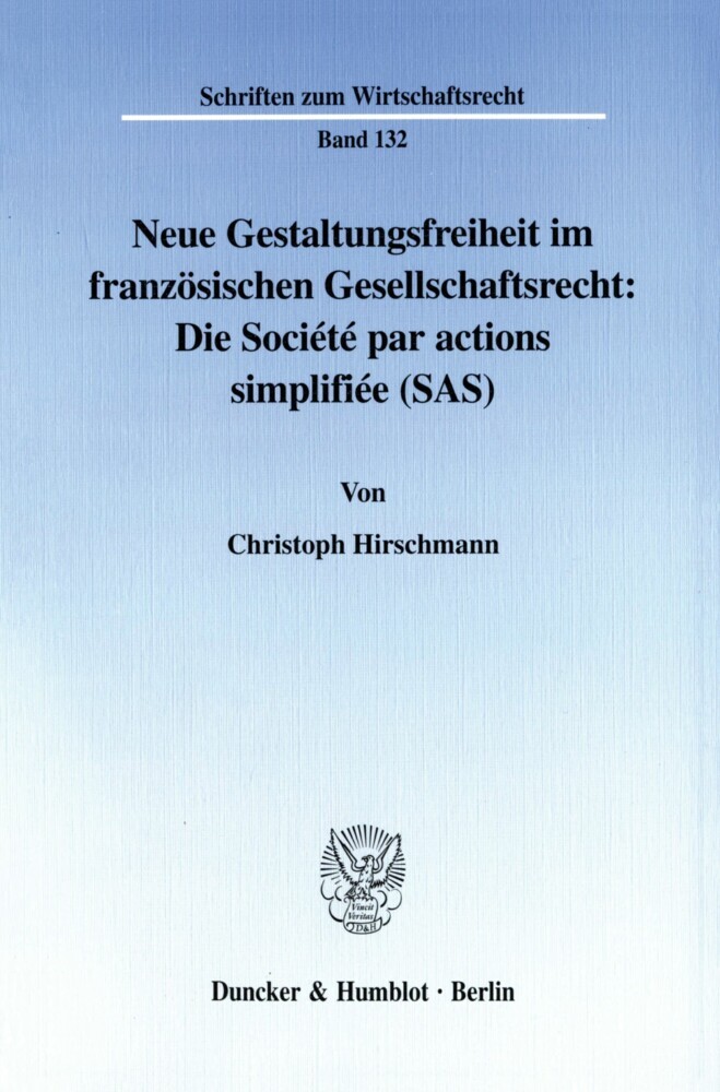 Neue Gestaltungsfreiheit im französischen Gesellschaftsrecht: Die Société par actions simplifiée (SAS). main product photo