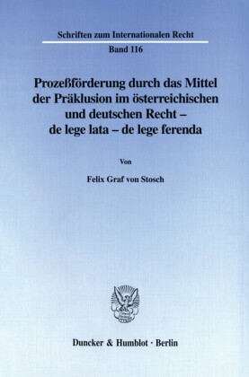 Prozeßförderung durch das Mittel der Präklusion im österreichischen und deutschen Recht -