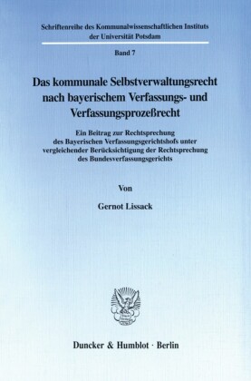Das kommunale Selbstverwaltungsrecht nach bayerischem Verfassungs- und Verfassungsprozeßrecht.