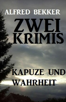 Kapuze und Wahrheit: Zwei Krimis