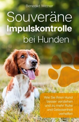 Souveräne Impulskontrolle bei Hunden