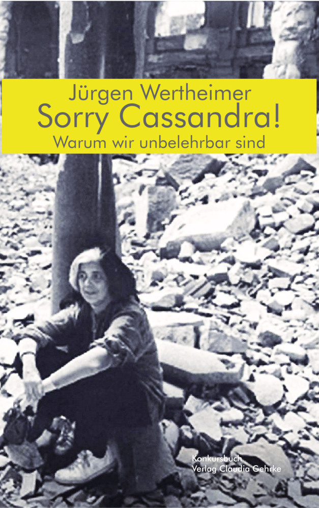 Sorry Cassandra! Warum wir unbelehrbar sind main product photo