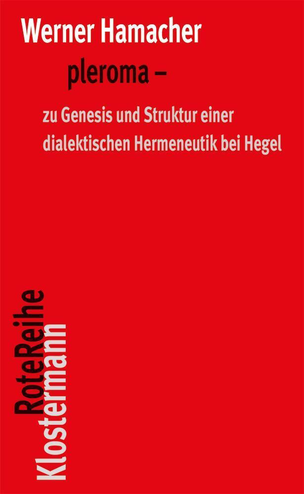 pleroma - zu Genesis und Struktur einer dialektischen Hemeneutik bei Hegel. main product photo