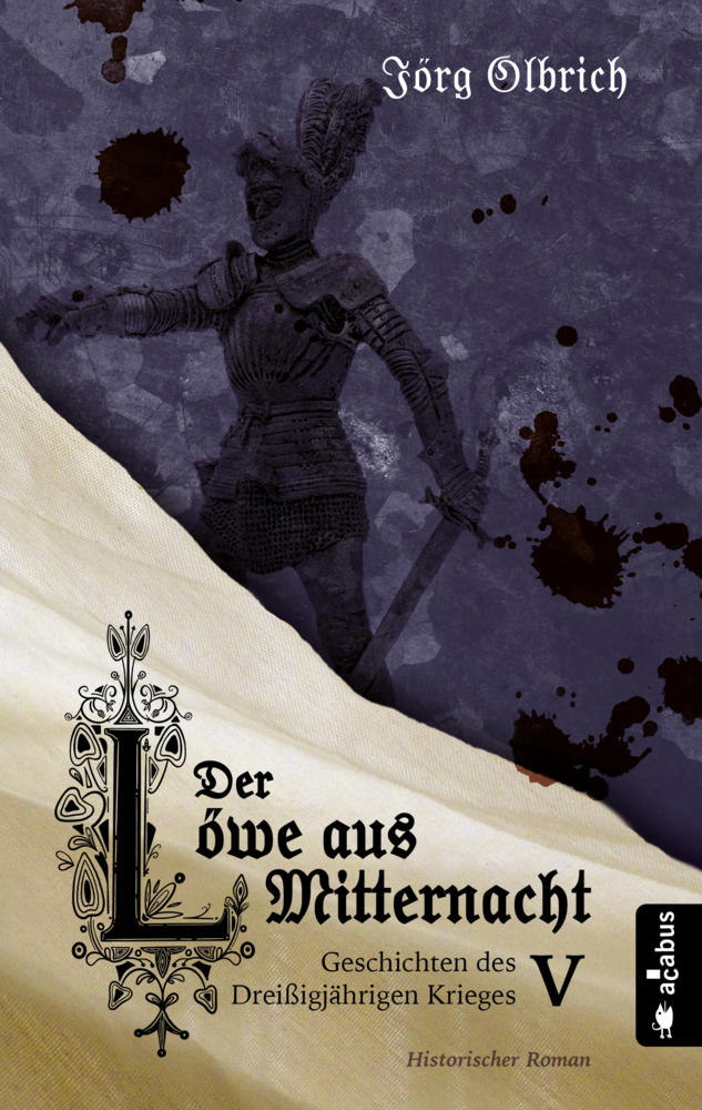 Der Löwe aus Mitternacht. Geschichten des Dreißigjährigen Krieges. Band 5 main product photo