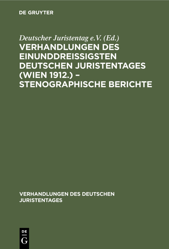 Verhandlungen des Einunddreißigsten Deutschen Juristentages (Wien 1912.) - Stenographische Berichte main product photo
