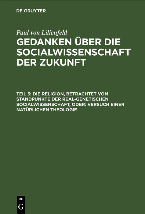 Die Religion, betrachtet vom Standpunkte der real-genetischen Socialwissenschaft, oder: Versuch einer natürlichen Theologie main product photo