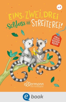 Mein kleines Vorleseglück. Eins, zwei, drei - Schluss mit Streiterei!