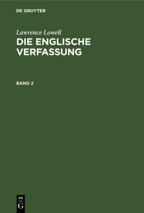 Lawrence Lowell: Die englische Verfassung. Band 2