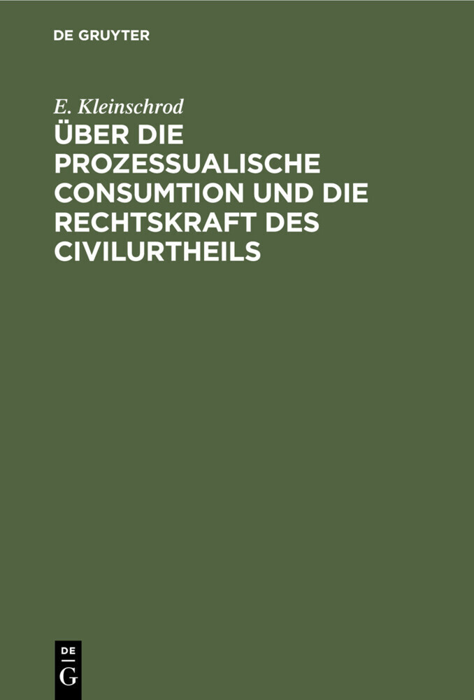 Über die prozessualische Consumtion und die Rechtskraft des Civilurtheils main product photo