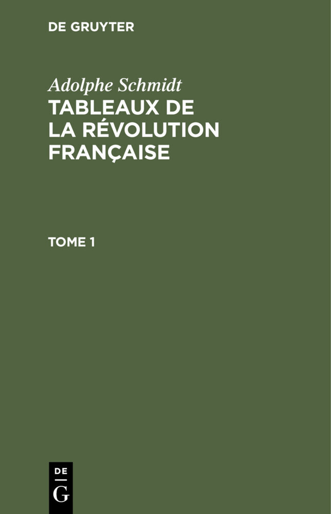 Adolphe Schmidt: Tableaux de la Révolution française. Tome 1 main product photo