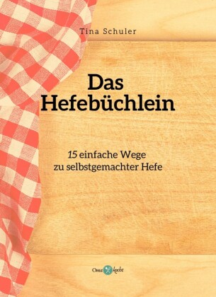 15 Arten, Hefe selbst herzustellen