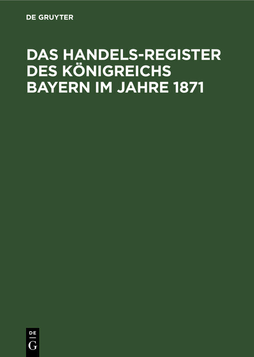 Das Handels-Register des Königreichs Bayern im Jahre 1871 main product photo