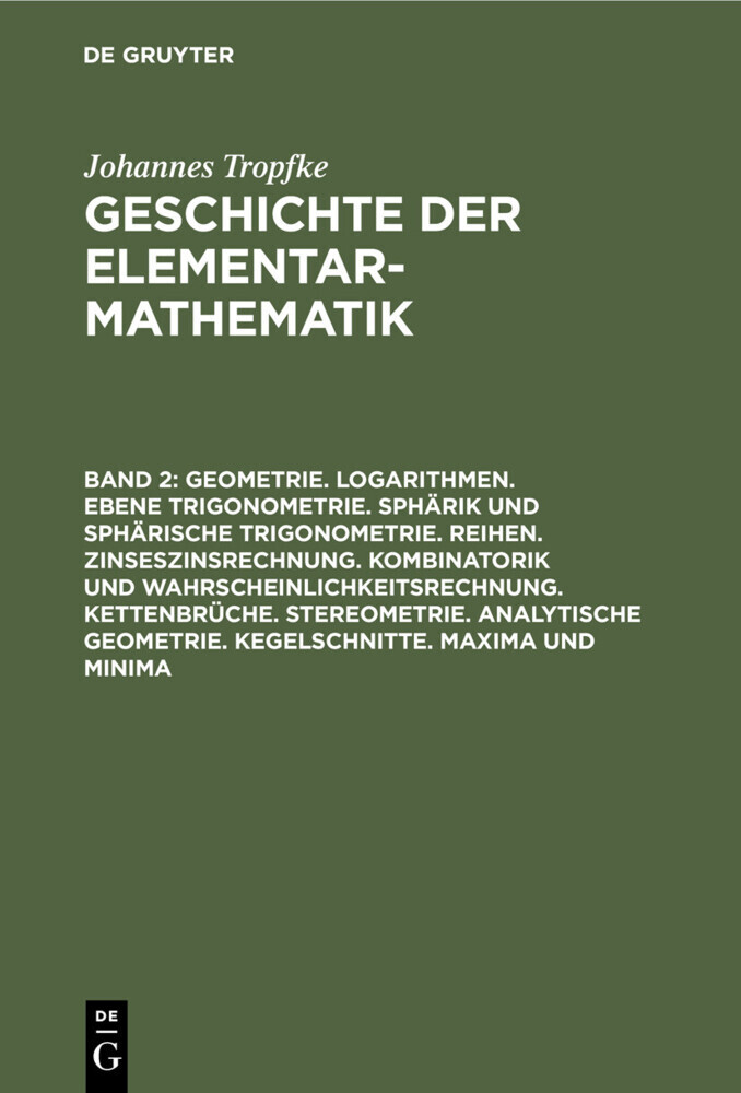 Geometrie. Logarithmen. Ebene Trigonometrie. Sphärik und sphärische Trigonometrie. Reihen. Zinseszinsrechnung. Kombinatorik und Wahrscheinlichkeitsrechnung. Kettenbrüche. Stereometrie. Analytische Geometrie. Kegelschnitte. Maxima und Minima main product photo
